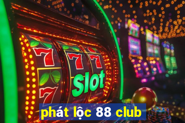 phát lộc 88 club