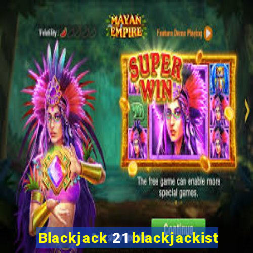 Blackjack 21 blackjackist