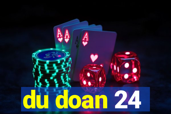 du doan 24