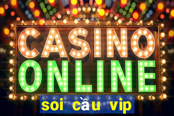 soi cầu vip miễn phí