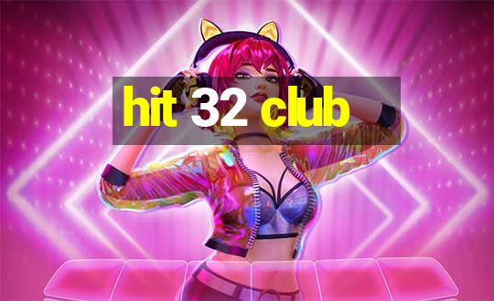 hit 32 club