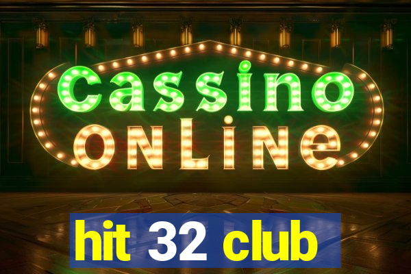 hit 32 club