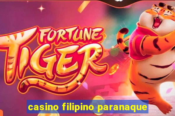 casino filipino paranaque