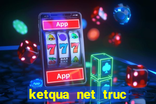 ketqua net truc tiep hom nay