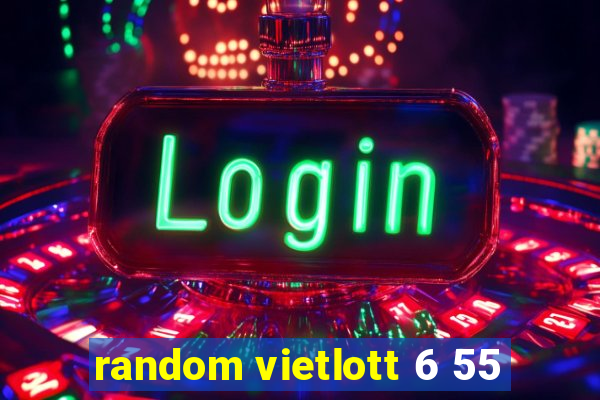 random vietlott 6 55