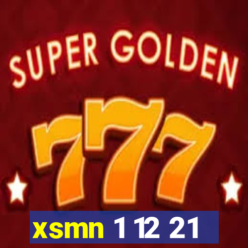 xsmn 1 12 21