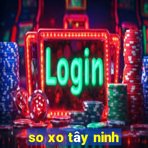 so xo tay ninh