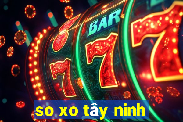 so xo tay ninh