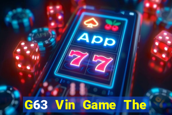 G63 Vin Game The Bài Mobile 2021