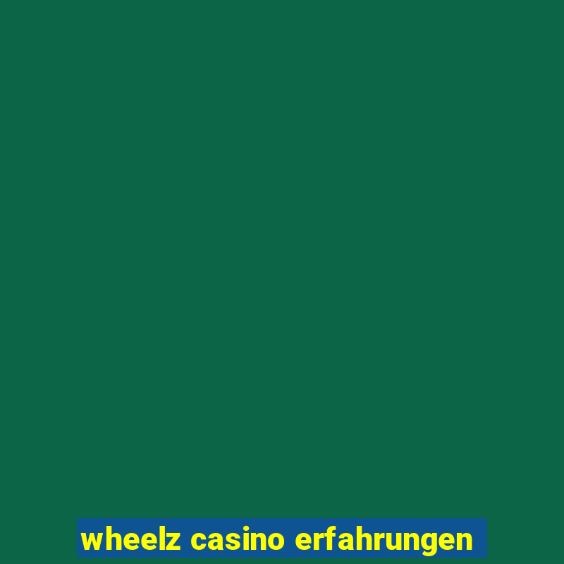 wheelz casino erfahrungen