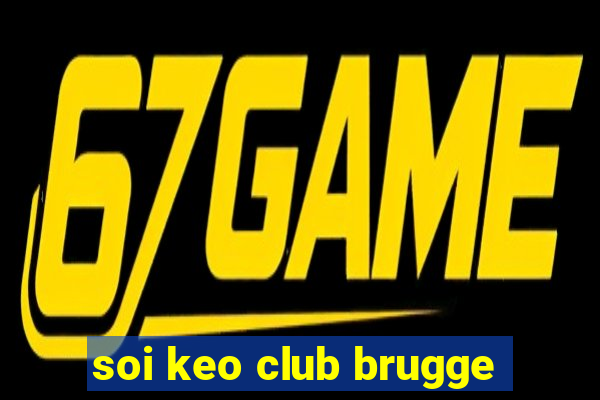 soi keo club brugge