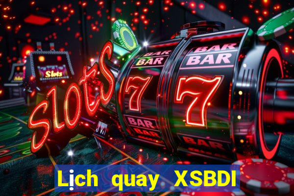 Lịch quay XSBDI ngày 28