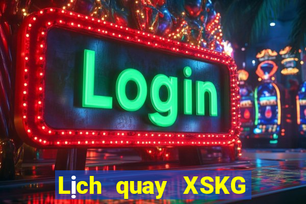 Lịch quay XSKG ngày 25