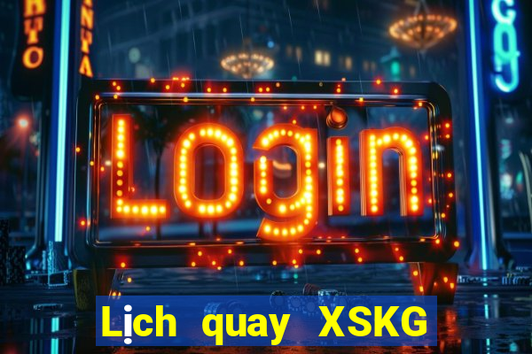 Lịch quay XSKG ngày 25