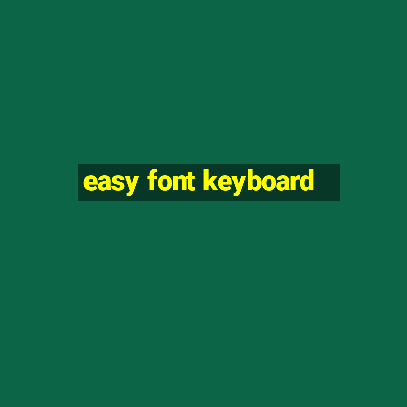 easy font keyboard