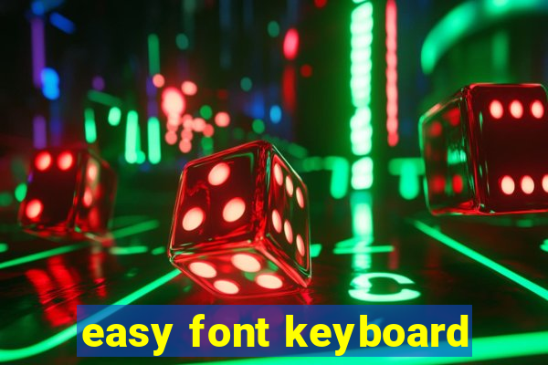 easy font keyboard