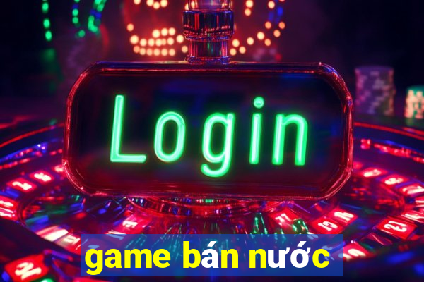 game bán nước