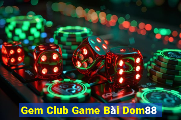 Gem Club Game Bài Dom88