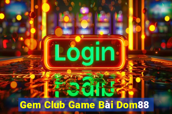 Gem Club Game Bài Dom88