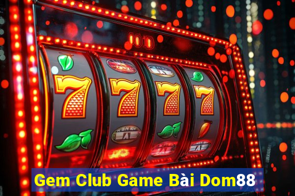 Gem Club Game Bài Dom88