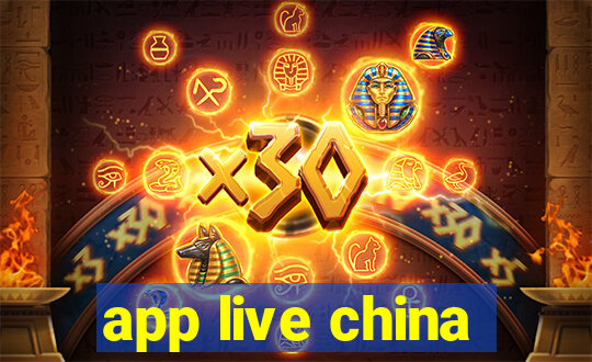 app live china