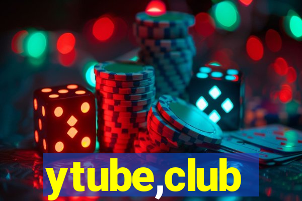 ytube,club