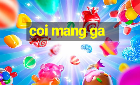 coi mang ga