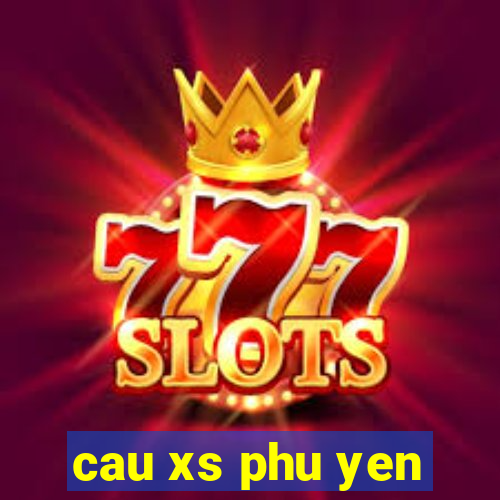 cau xs phu yen