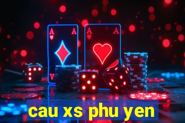 cau xs phu yen