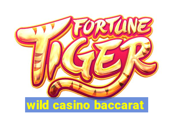 wild casino baccarat