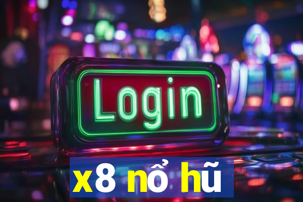 x8 nổ hũ