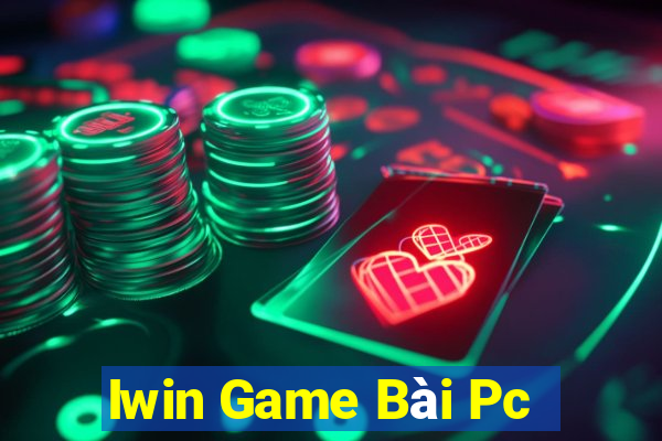 Iwin Game Bài Pc