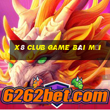 X8 Club Game Bài Mới