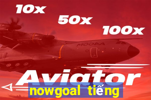 nowgoal tiếng việt vn88 plus