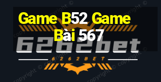 Game B52 Game Bài 567