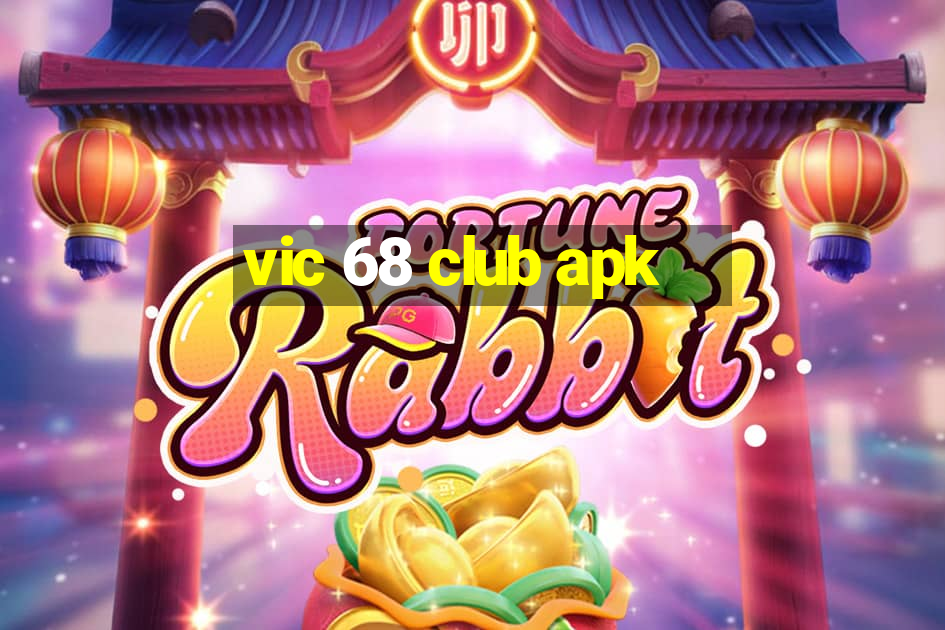 vic 68 club apk