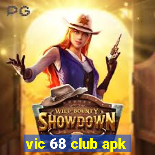 vic 68 club apk