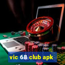 vic 68 club apk