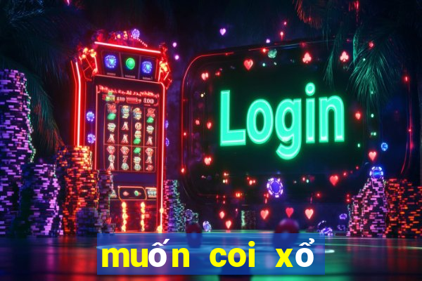 muốn coi xổ số đài an giang