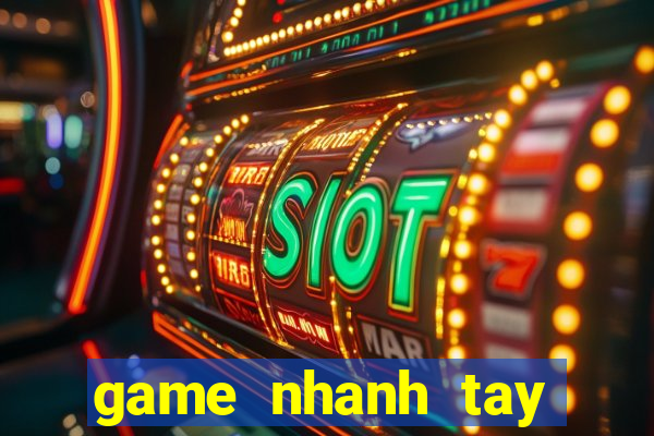 game nhanh tay lẹ mắt