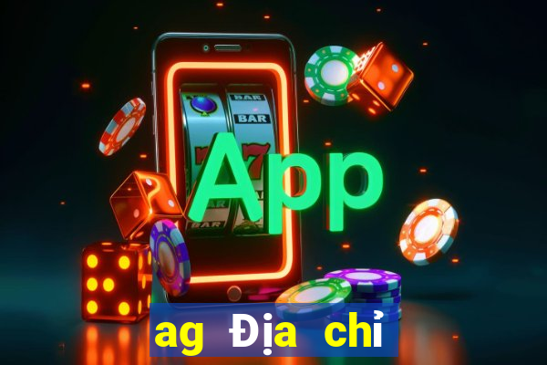 ag Địa chỉ web giải trí thực tế