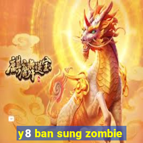 y8 ban sung zombie