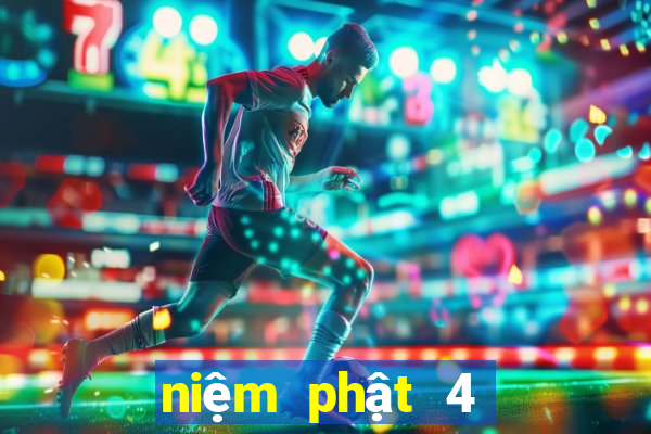 niệm phật 4 chữ nhanh