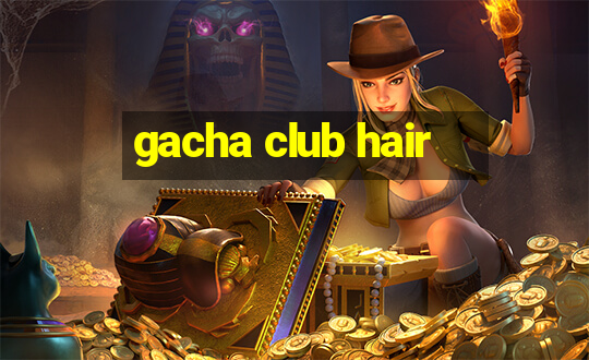 gacha club hair