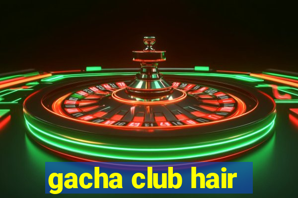 gacha club hair