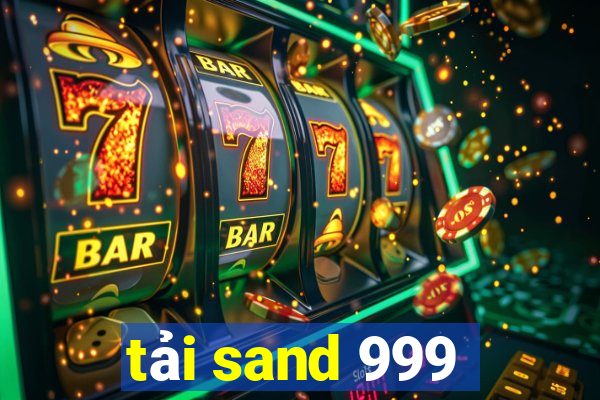 tải sand 999