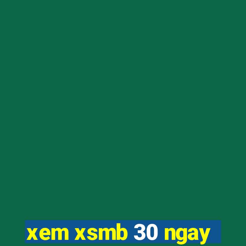 xem xsmb 30 ngay