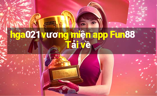 hga021 vương miện app Fun88 Tải về