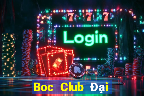 Boc Club Đại Lý Cấp 1 Game Bài