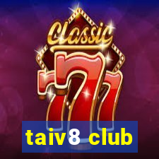 taiv8 club